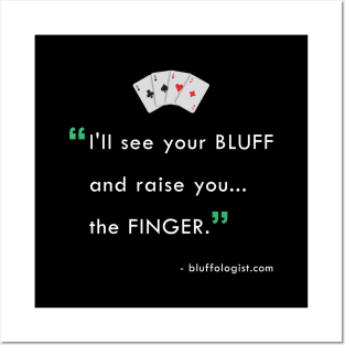 Bluffing by bluffologist.com Posters and Art